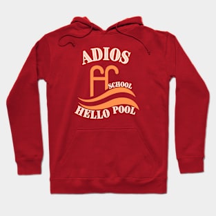 adios school, hello pool Hoodie